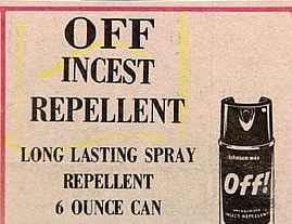Possiamo solo sperare che sia tutto frutto di un refuso di stampa, e lo spray sia in realtà contro gli insetti, perché se è veramente contro l'incesto, è molto preoccupante.